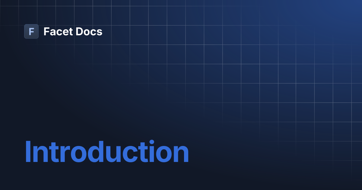 Introduction | Facet Docs